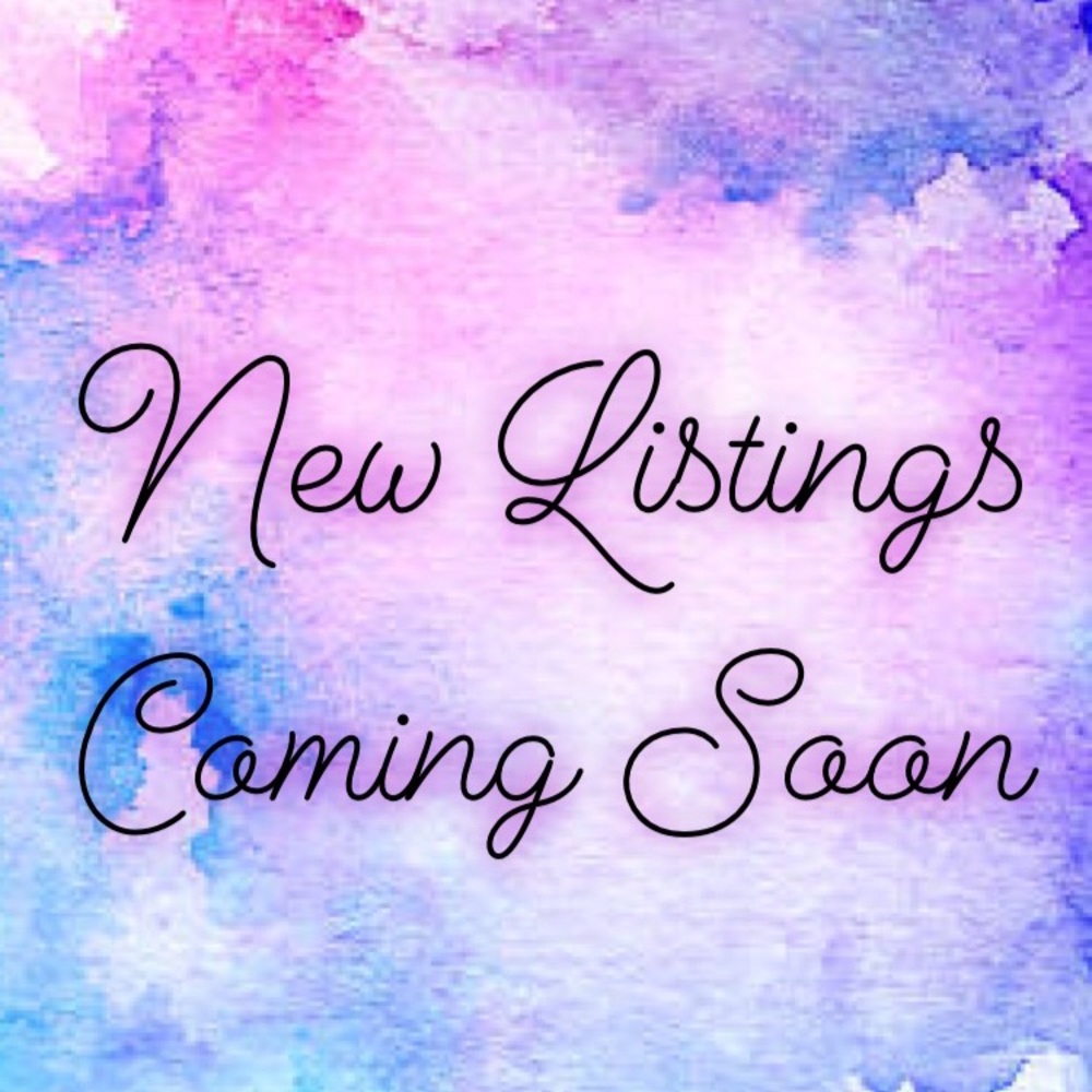 New Listings Coming Soon!